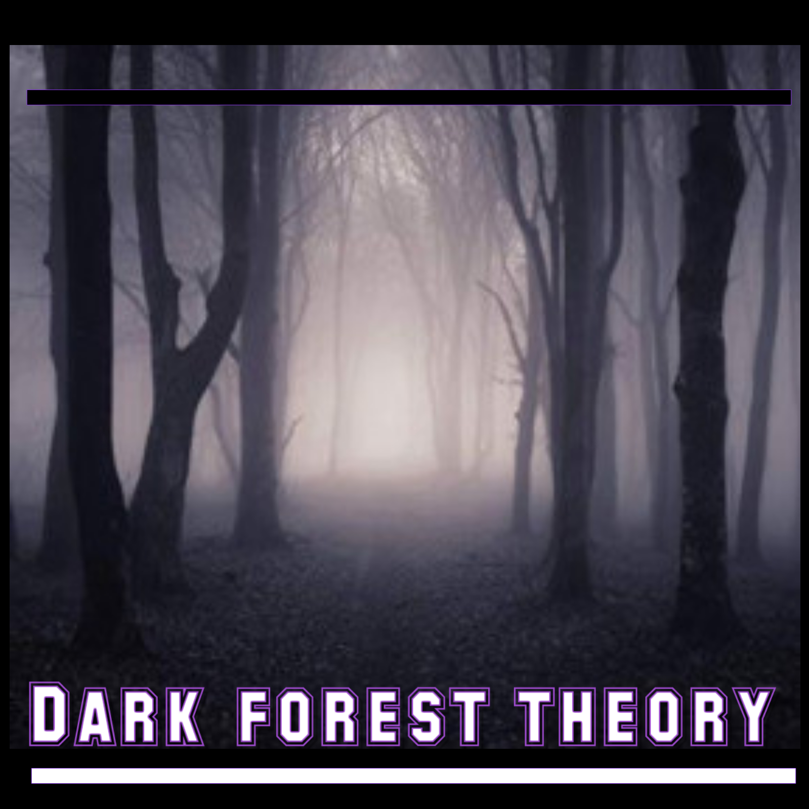 The Dark Forest Theory: A Terrible Explanation You Need To Know