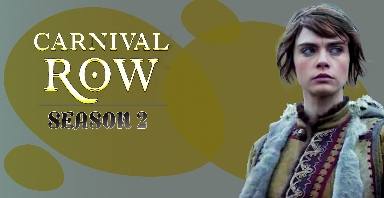 Carnival Row Season 2 Its Cast, Release Date and Everything You Should Know
