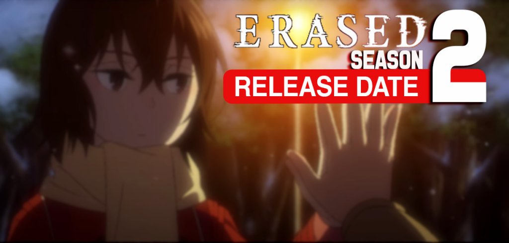 Erased Season 2: Release Date, Cast, Plot, and Other Details