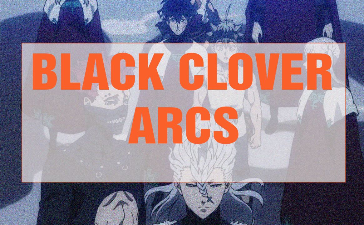 Here's a list of all the Black Clover Arcs