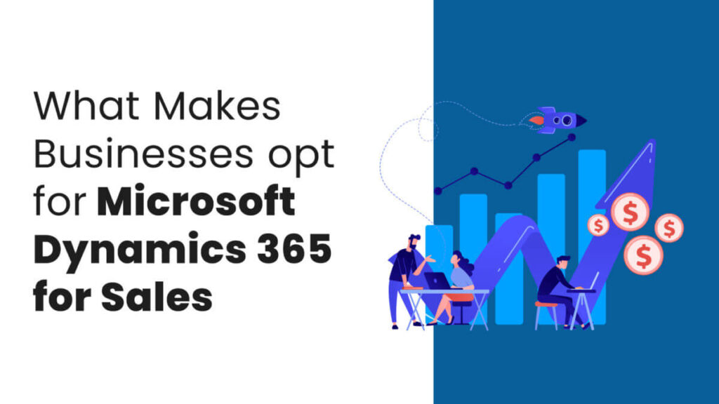 How You Boost Your Business With Microsoft Dynamics 365 Sales?
