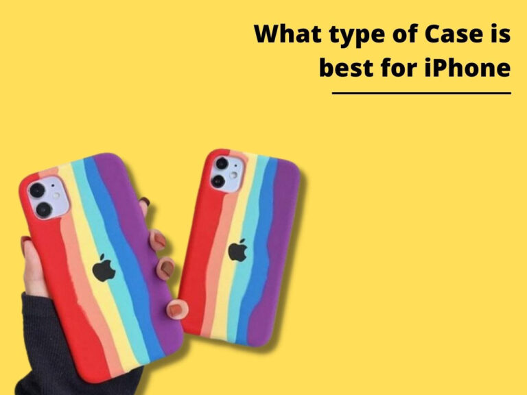 What type of Case is best for iPhone?