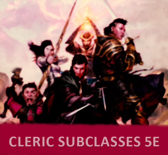 Some Famous D&D Cleric Subclasses 5e Ranked