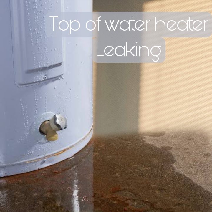 top-of-water-heater-leaking